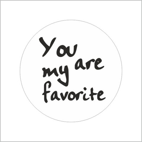 Etiket / Sticker wit-zwart 'You are my Favorite' 500 stuks