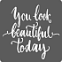 Etiket / Sticker You Look Beautiful Today 500 stuks