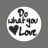 Etiket / Sticker wit-zwart 'Do what you Love' 500 stuks