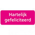 Etiket / Sticker Hartelijk gefeliciteerd fuchsia 500 stuks