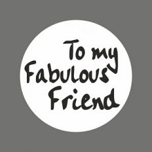 etiket sticker wit zwart to my fabulous friend 500 stuks